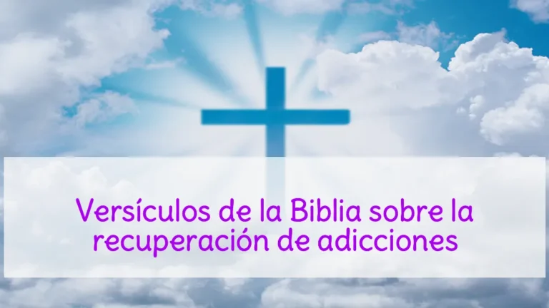 Versículos de la Biblia sobre la recuperación de adicciones