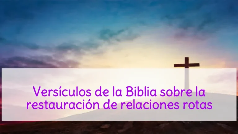 Versículos de la Biblia sobre la restauración de relaciones rotas