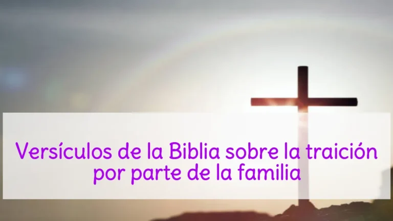 Versículos de la Biblia sobre la traición por parte de la familia
