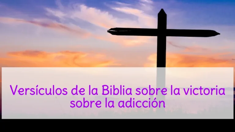 Versículos de la Biblia sobre la victoria sobre la adicción