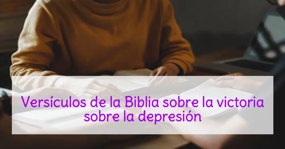 Versículos de la Biblia sobre la victoria sobre la depresión