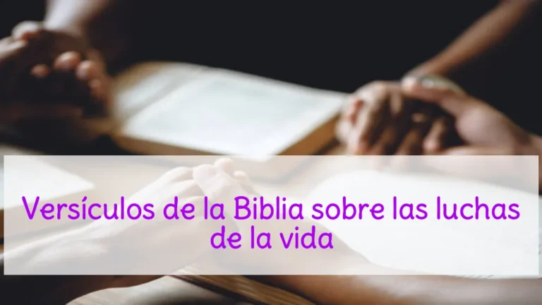 Versículos de la Biblia sobre las luchas de la vida