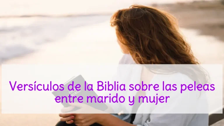 Versículos de la Biblia sobre las peleas entre marido y mujer