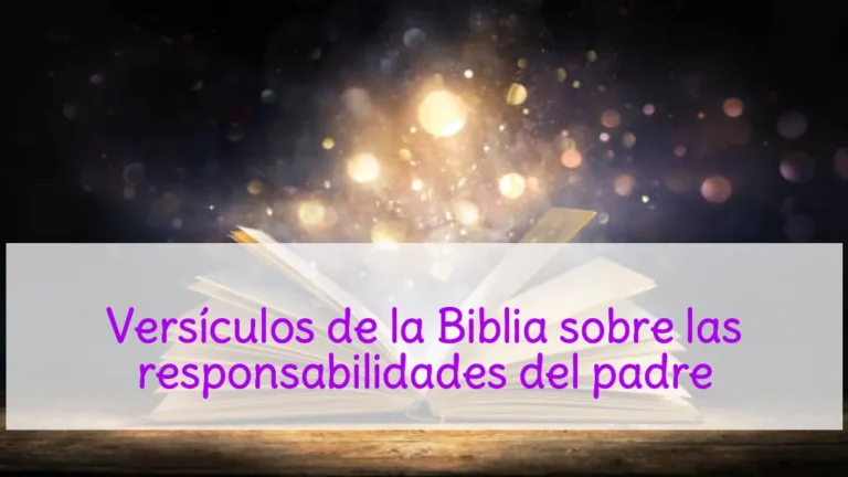 Versículos de la Biblia sobre las responsabilidades del padre