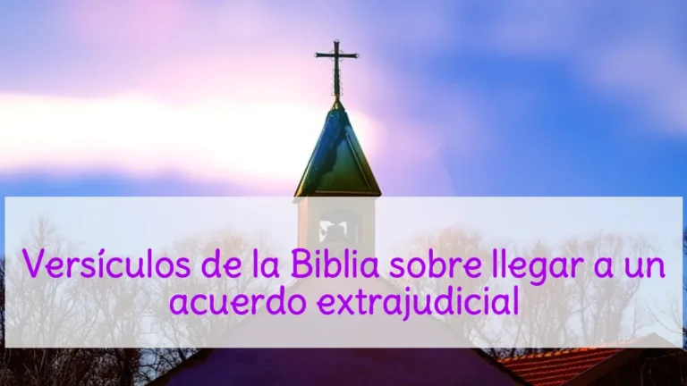 Versículos de la Biblia sobre llegar a un acuerdo extrajudicial