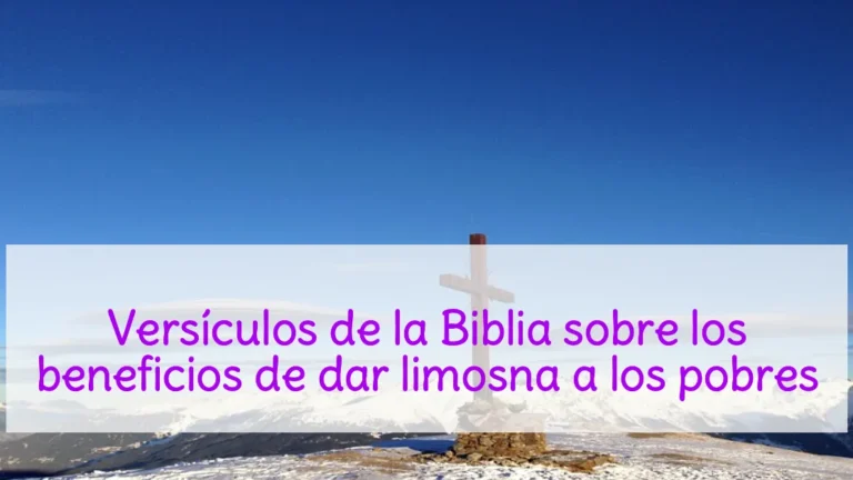 Versículos de la Biblia sobre los beneficios de dar limosna a los pobres
