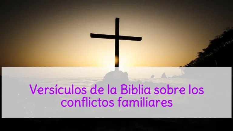 Versículos de la Biblia sobre los conflictos familiares