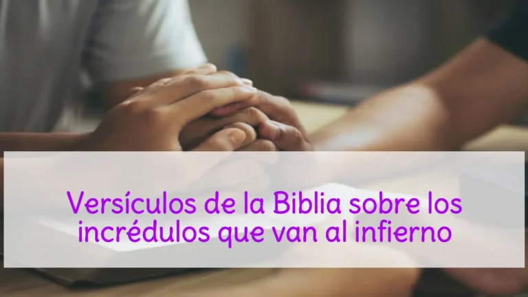 Versículos de la Biblia sobre los incrédulos que van al infierno