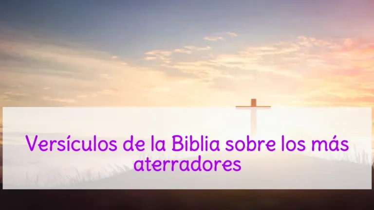 Versículos de la Biblia sobre los más aterradores