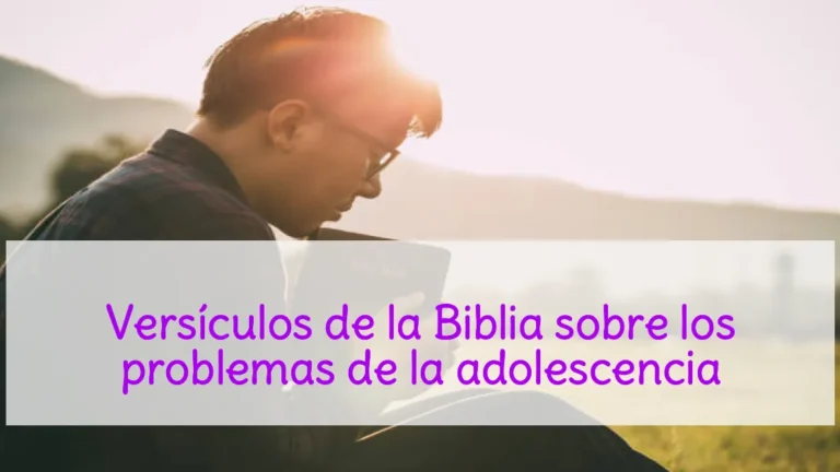 Versículos de la Biblia sobre los problemas de la adolescencia