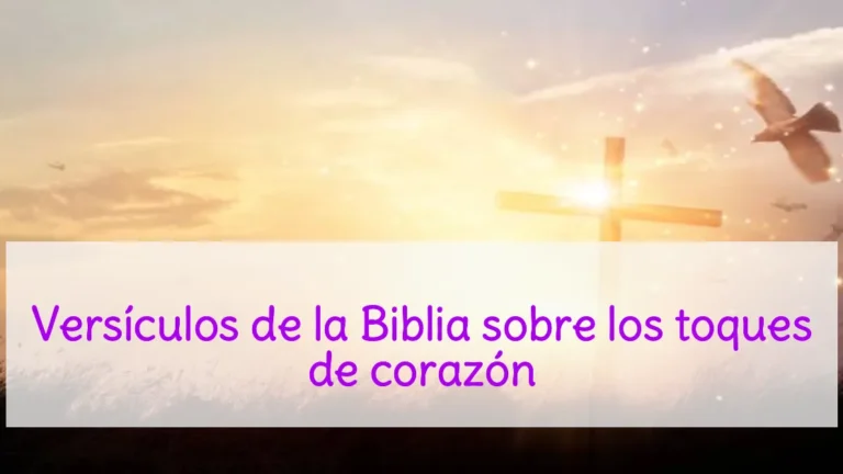 Versículos de la Biblia sobre los toques de corazón
