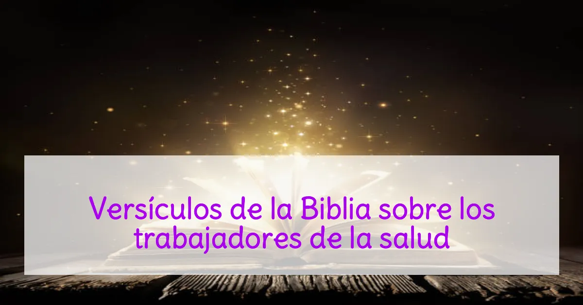 Versículos de la Biblia sobre los trabajadores de la salud