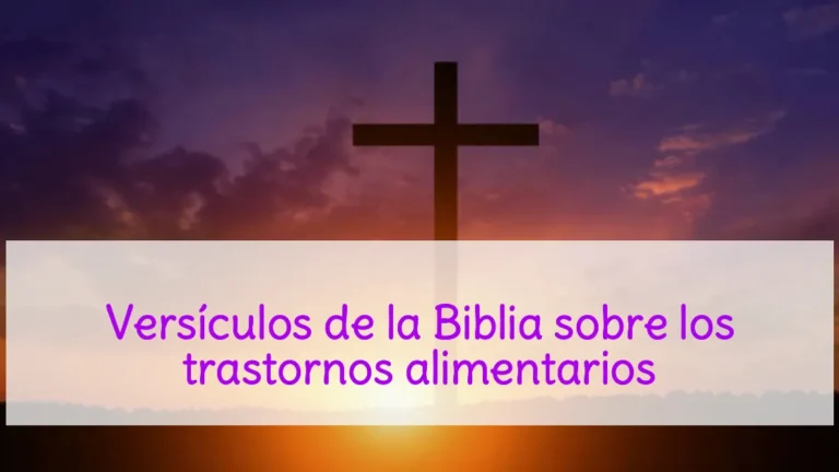 Versículos de la Biblia sobre los trastornos alimentarios