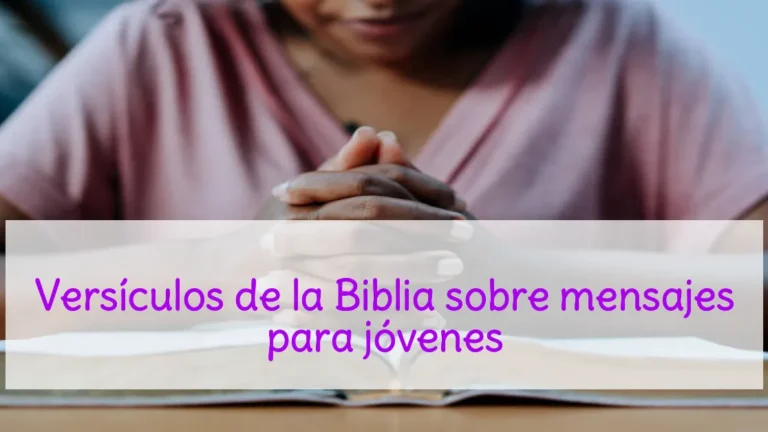 Versículos de la Biblia sobre mensajes para jóvenes