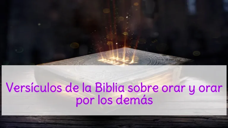 Versículos de la Biblia sobre orar y orar por los demás