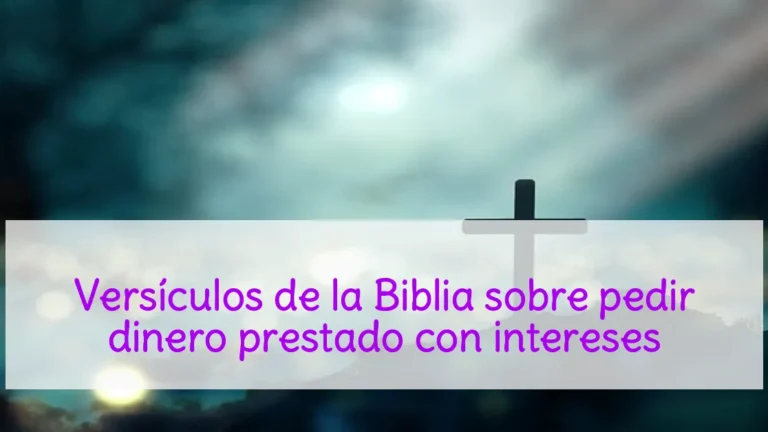 Versículos de la Biblia sobre pedir dinero prestado con intereses