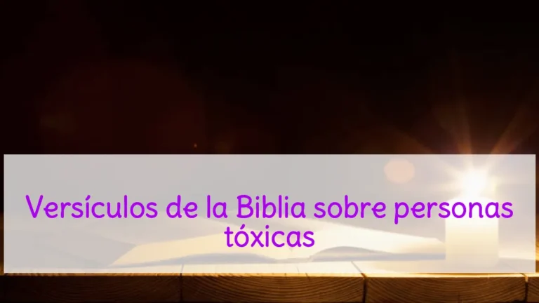 Versículos de la Biblia sobre personas tóxicas