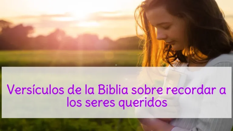Versículos de la Biblia sobre recordar a los seres queridos