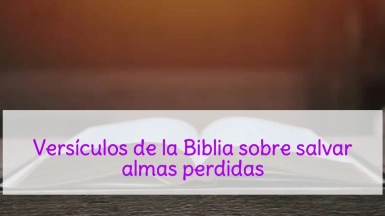 Versículos de la Biblia sobre salvar almas perdidas