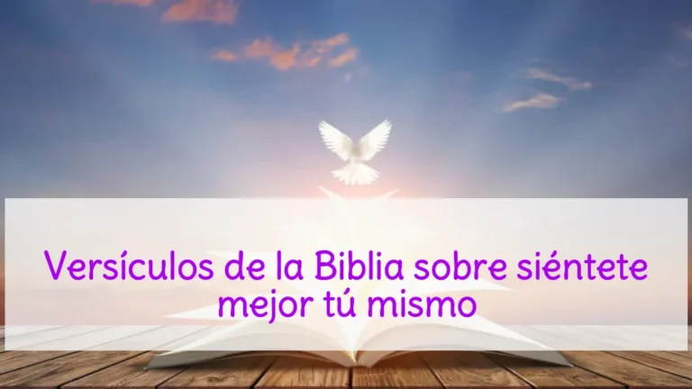 Versículos de la Biblia sobre siéntete mejor tú mismo
