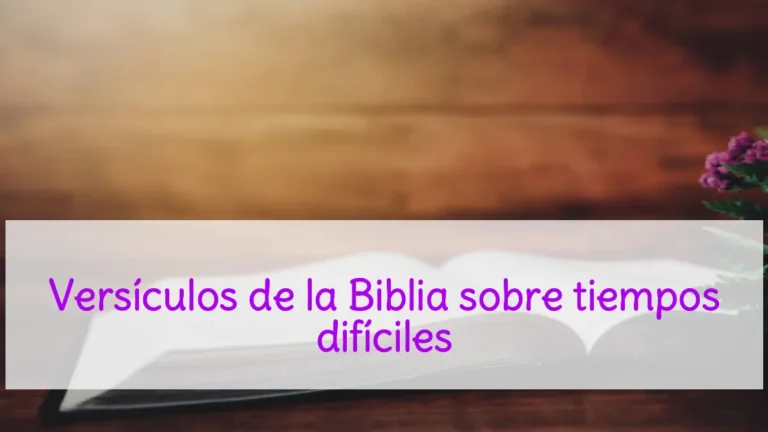 Versículos de la Biblia sobre tiempos difíciles