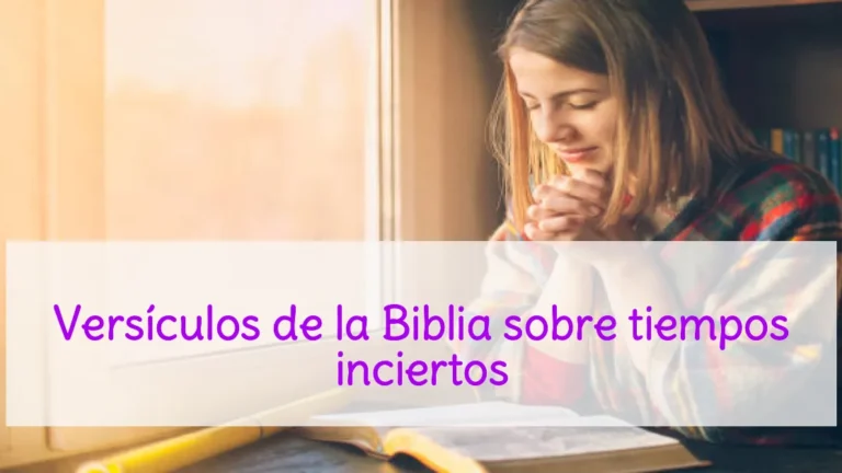 Versículos de la Biblia sobre tiempos inciertos
