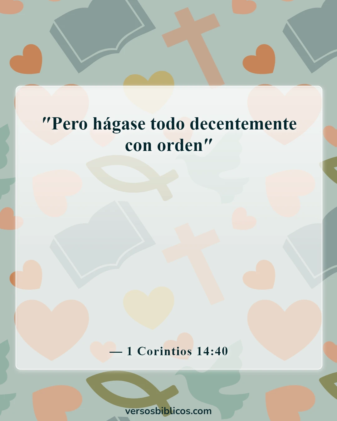 Versículos de la Biblia sobre la vida disciplinada (1 Corintios 14:40)