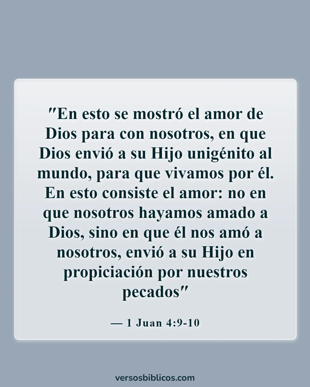 Versículos de la Biblia sobre lo valiosos que somos para Dios (1 Juan 4:9-10)