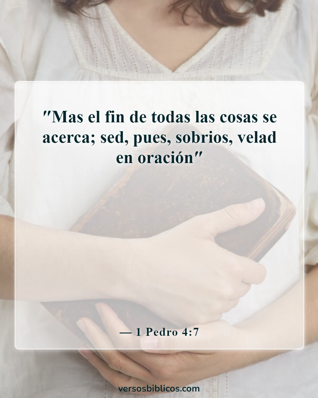 Versículos de la Biblia sobre el autocontrol y la autodisciplina (1 Pedro 4:7)