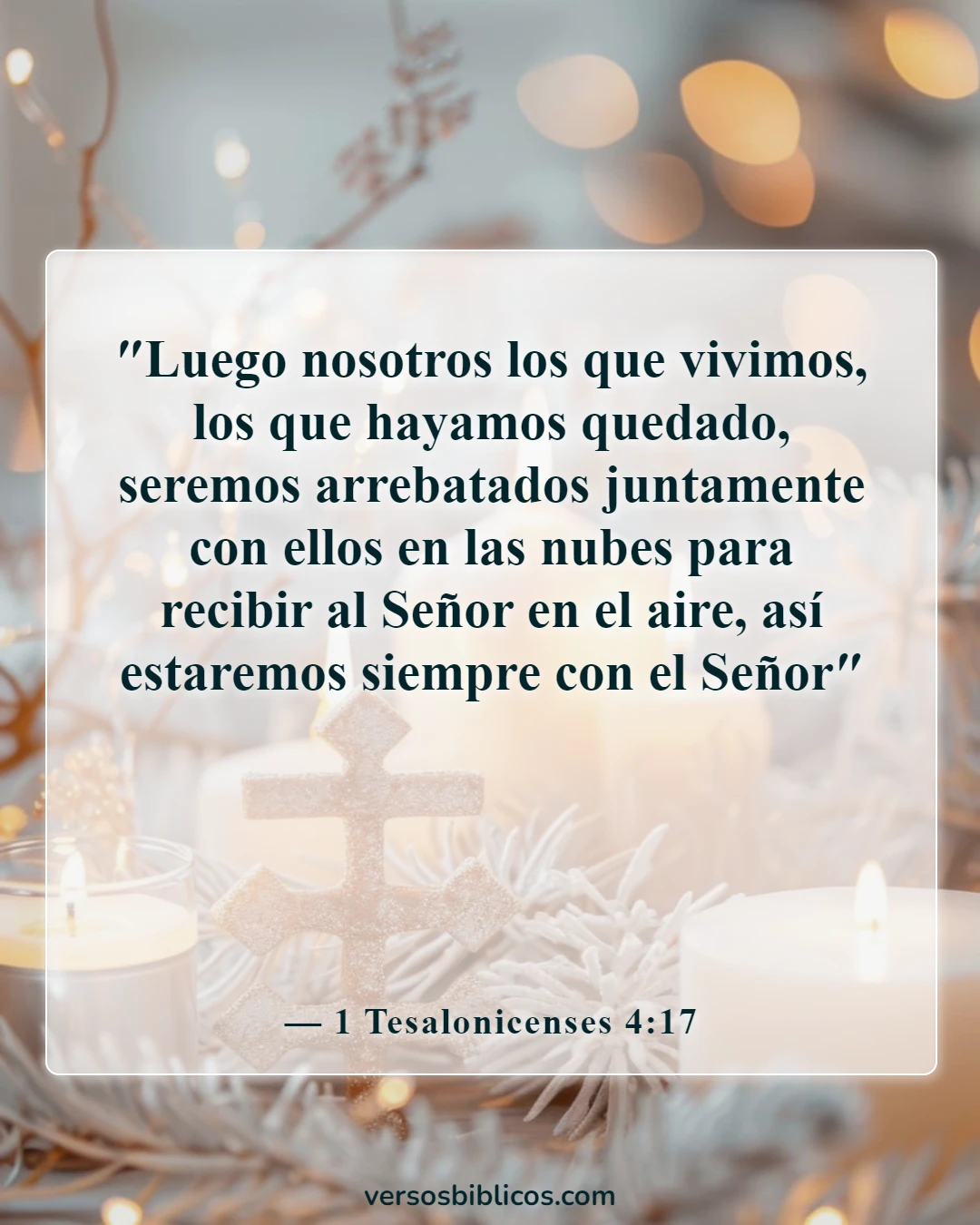 Versículos de la Biblia sobre los ausentes del cuerpo presentes con el Señor (1 Tesalonicenses 4:17)