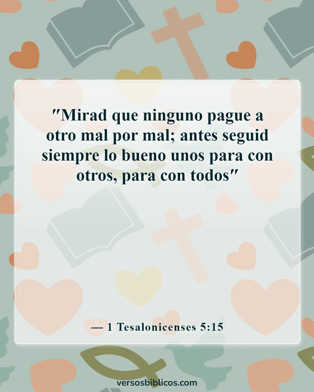Versículos de la Biblia sobre contraatacar (1 Tesalonicenses 5:15)