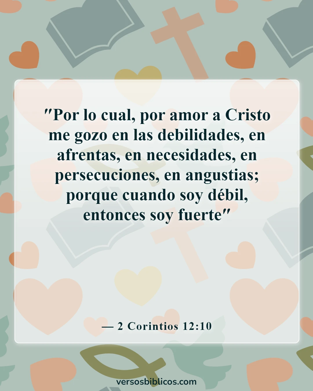 Versículos de la Biblia sobre todo dolor tiene un propósito (2 Corintios 12:10)