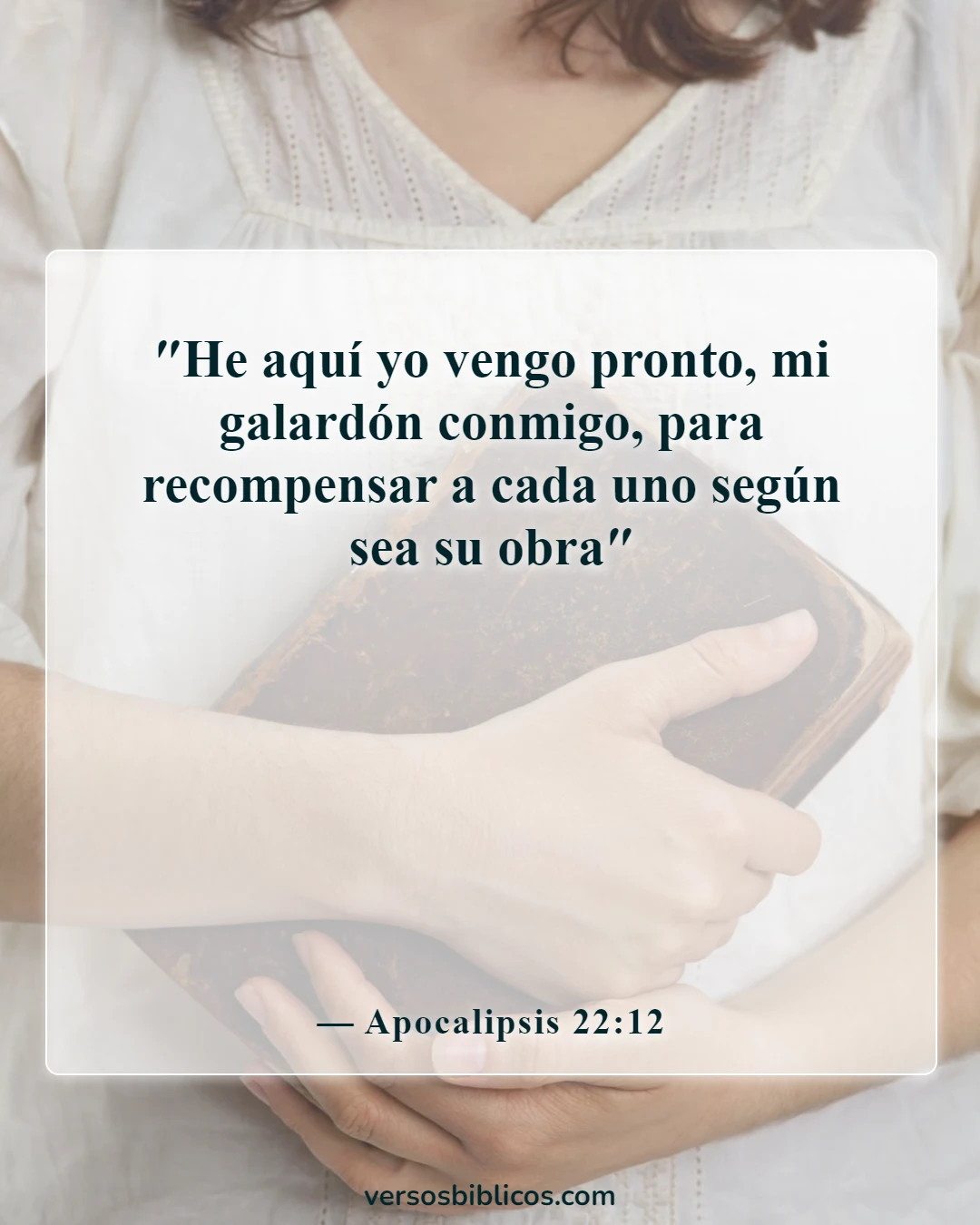 Versículos de la Biblia sobre acciones y consecuencias (Apocalipsis 22:12)