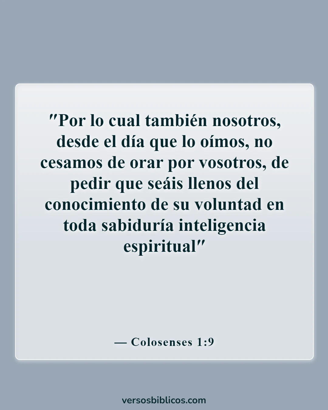 Versículos de la Biblia sobre Dios dirigiendo tu camino (Colosenses 1:9)