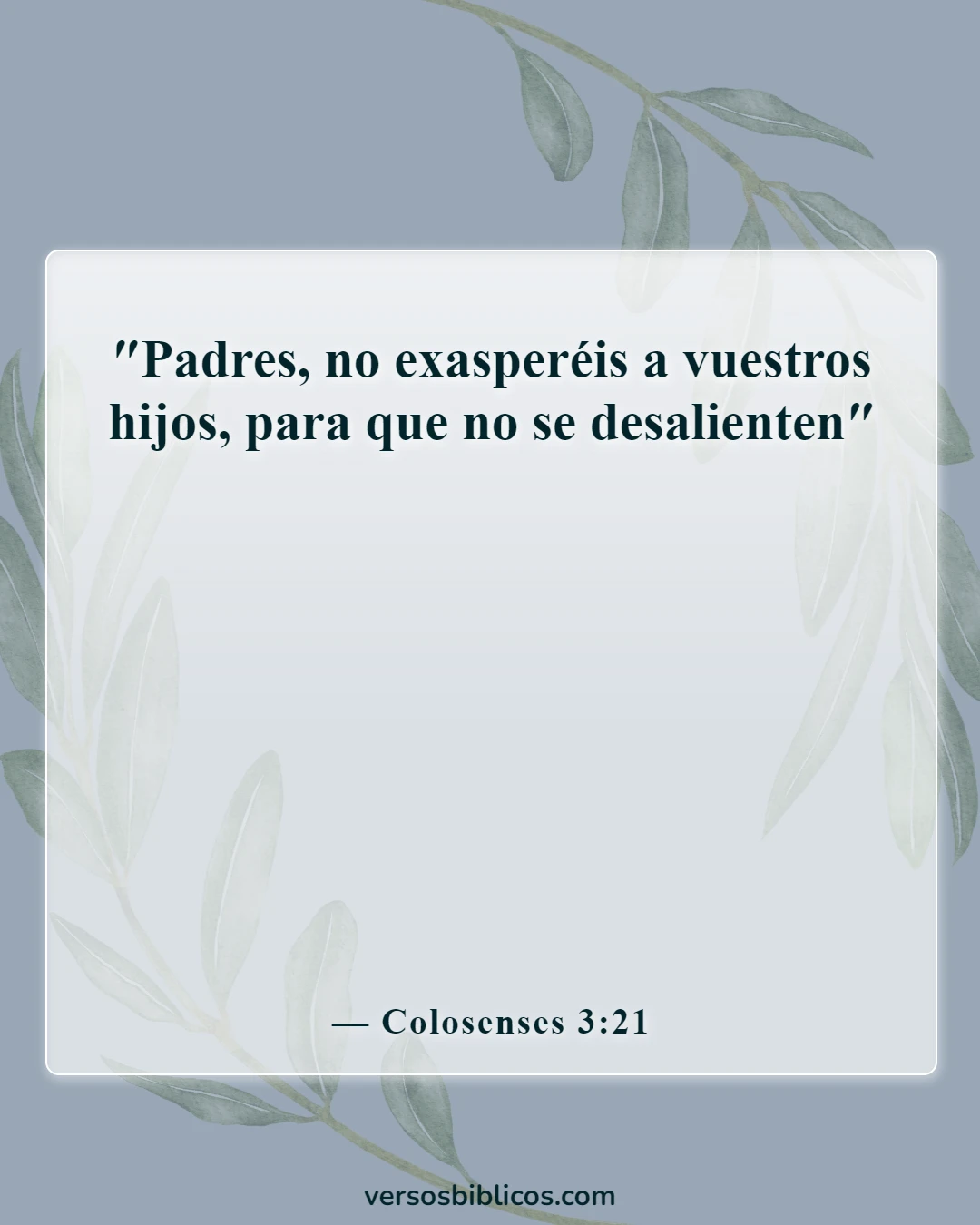 Versículos de la Biblia sobre cómo mantener a su familia (Colosenses 3:21)