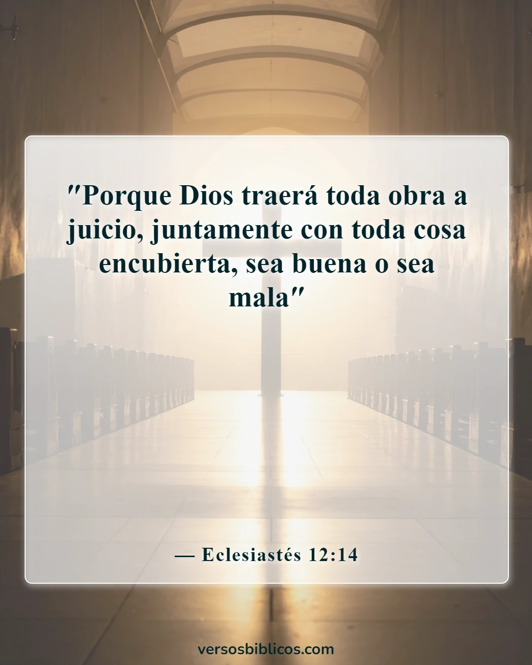 Versículos de la Biblia sobre acciones y consecuencias (Eclesiastés 12:14)