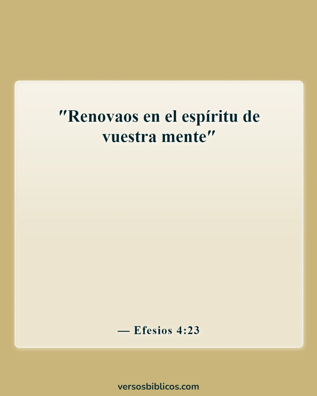 Versículos de la Biblia sobre la renovación de tu mente (Efesios 4:23)