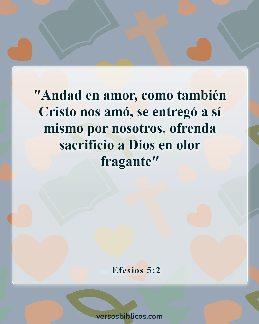 Versículos de la Biblia sobre lastimar a una mujer (Efesios 5:2)