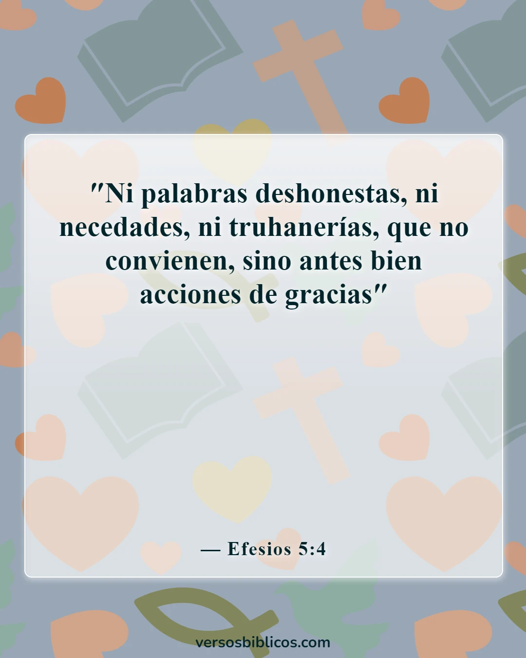 Versículos de la Biblia sobre decir malas palabras y lenguajes (Efesios 5:4)