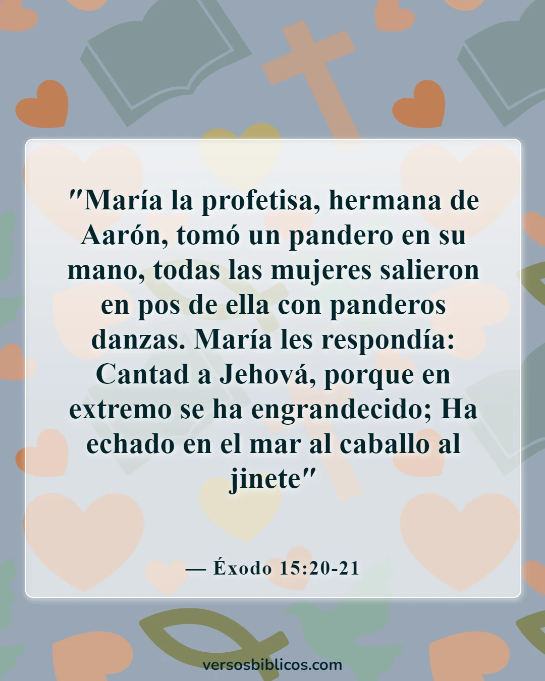 Versículos de la Biblia sobre la fuerza de la mujer (Éxodo 15:20-21)