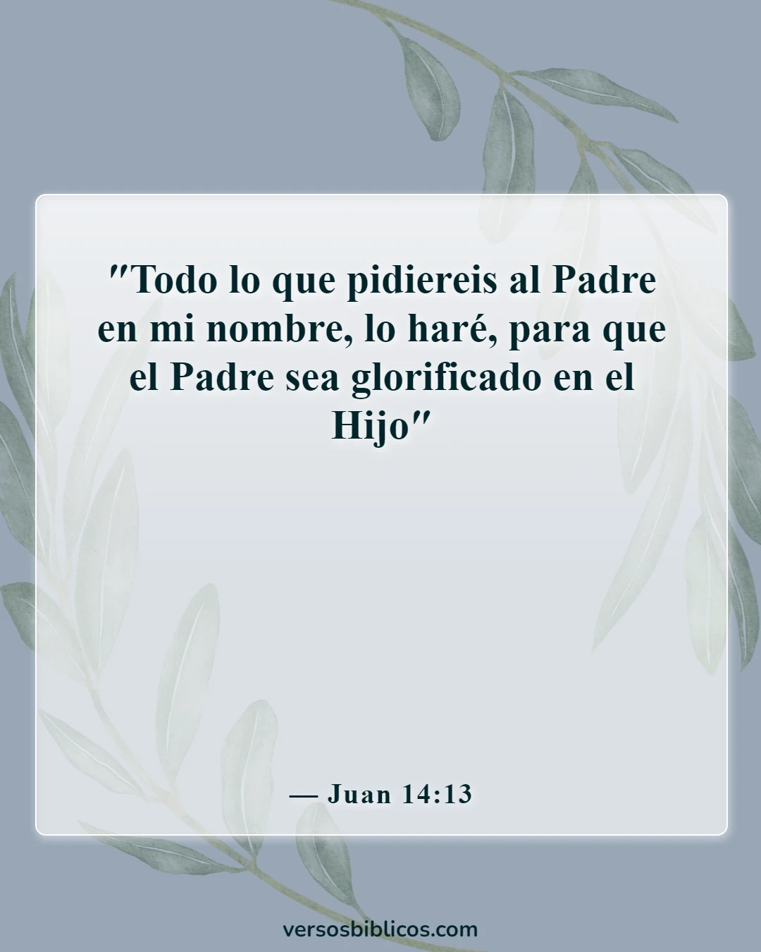 Versículos de la Biblia sobre la victoria sobre las enfermedades y las dolencias (Juan 14:13)