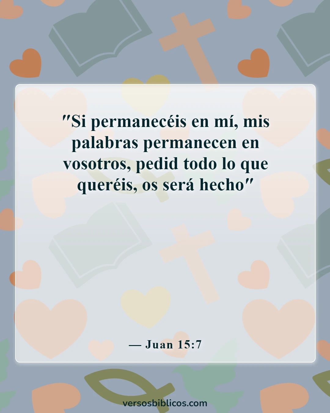 Versículos de la Biblia sobre pedir y recibir (Juan 15:7)