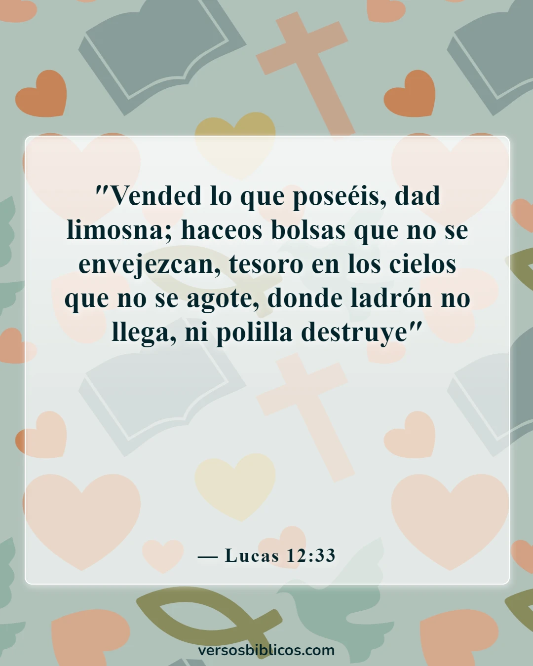 Versículos de la Biblia sobre la avaricia y el egoísmo (Lucas 12:33)