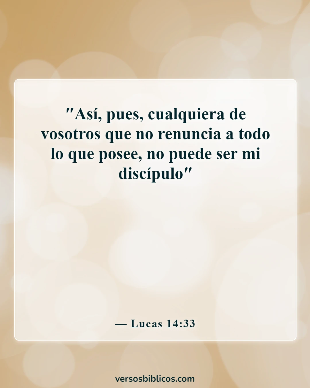 Versículos de la Biblia sobre la avaricia y el egoísmo (Lucas 14:33)