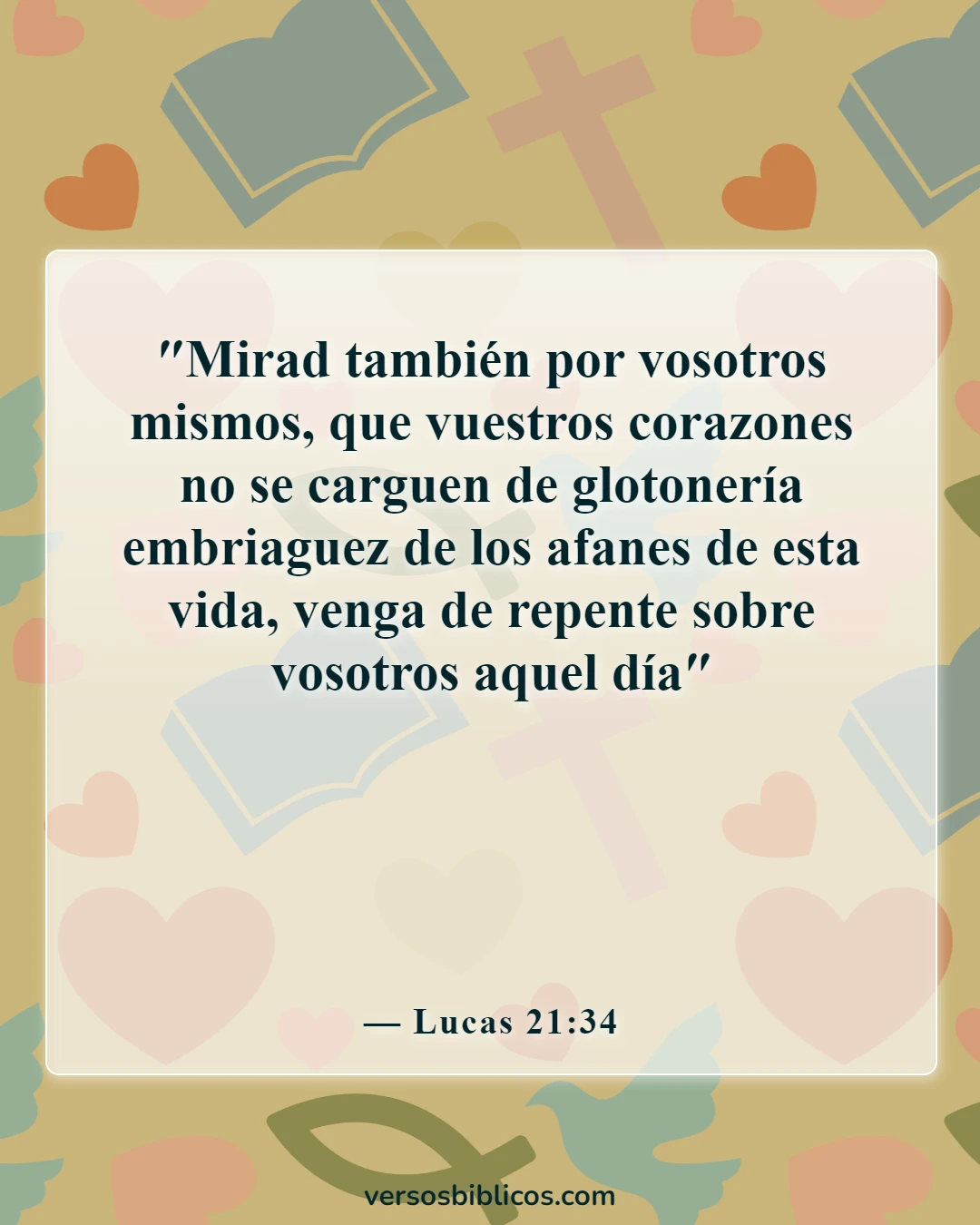 Versículos de la Biblia sobre el autocontrol y la autodisciplina (Lucas 21:34)