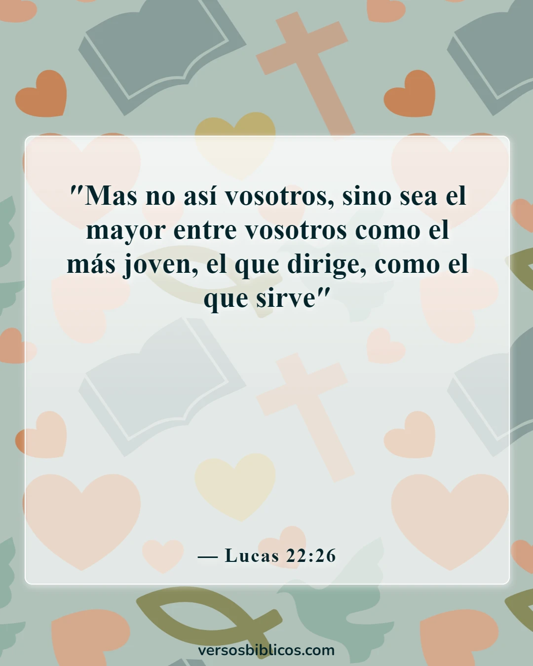 Versículos de la Biblia sobre humíllate bajo la poderosa mano de Dios (Lucas 22:26)