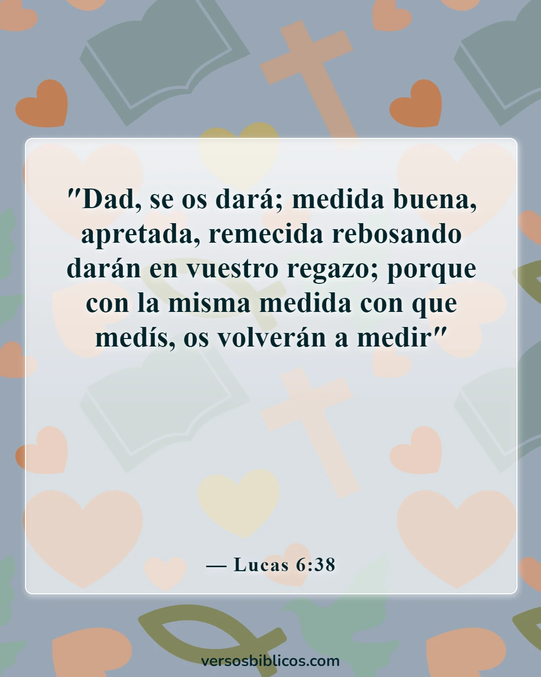 Versículos de la Biblia sobre vivir la vida más abundantemente (Lucas 6:38)