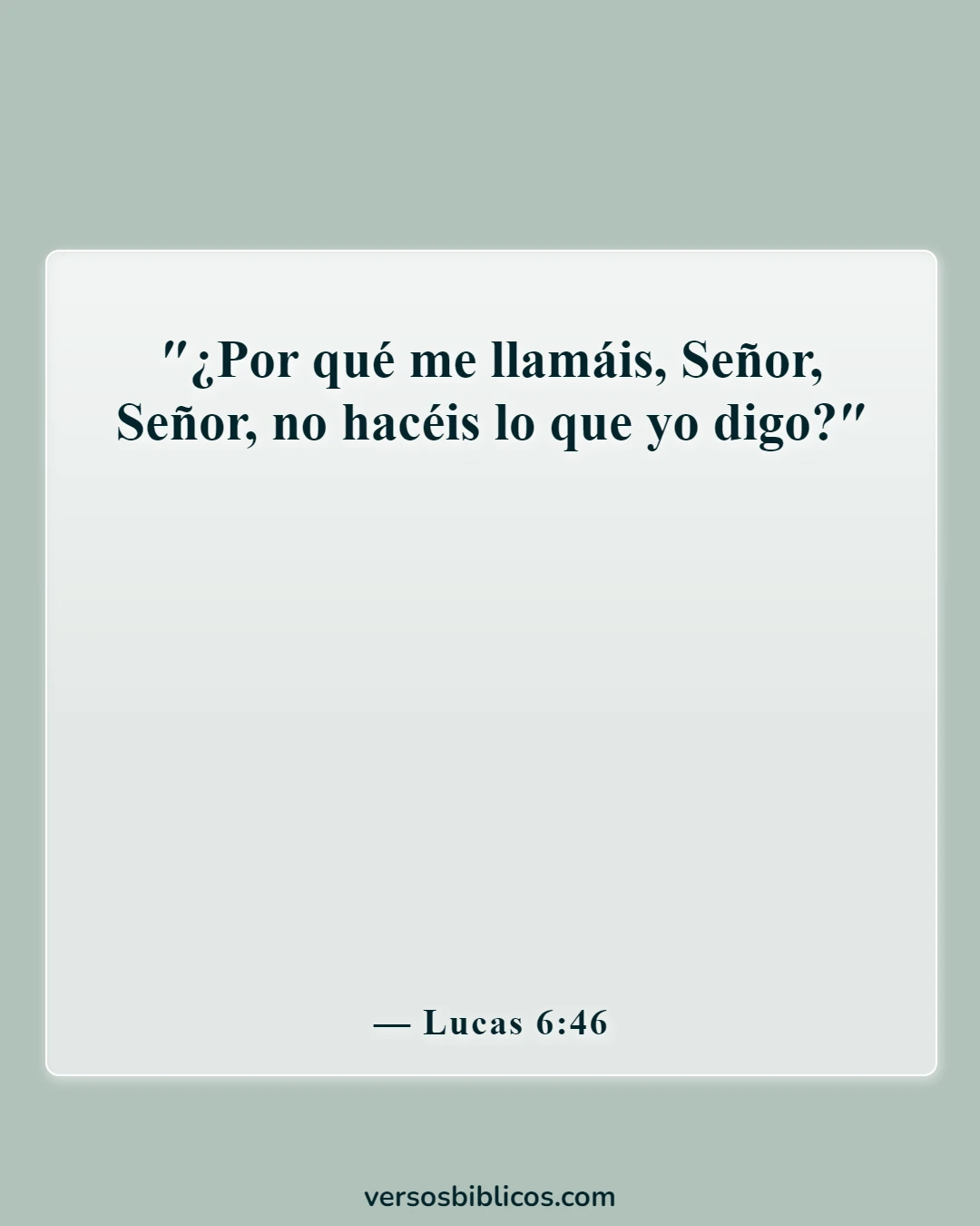 Versículos de la Biblia sobre reconocer a Dios en todos tus caminos (Lucas 6:46)