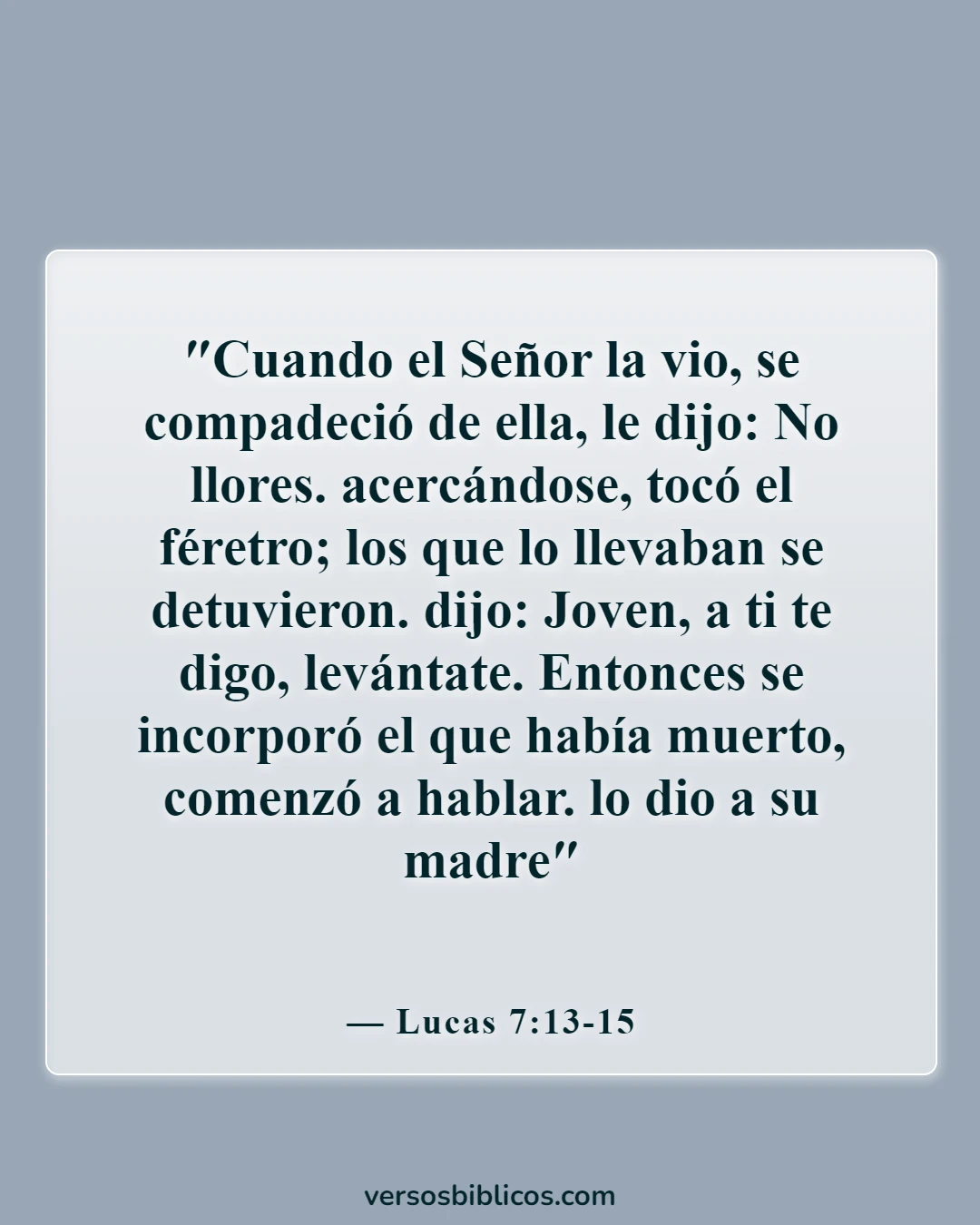 Versículos de la Biblia sobre los corazones rotos (Lucas 7:13-15)
