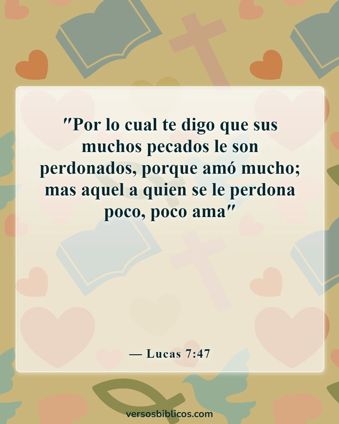 Versículos de la Biblia sobre la lujuria de la carne (Lucas 7:47)
